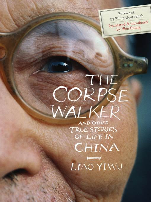 The Corpse Walker, and Other True Stories of Life in China