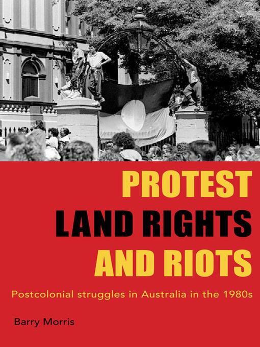 Protest, Land Rights and Riots