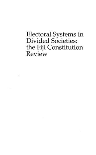 Electoral systems in divided societies : the Fiji constitution review