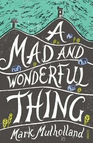 A Mad And Wonderful Thing