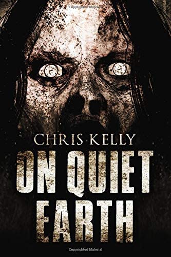 On Quiet Earth: A Zombie Apocalypse Novel