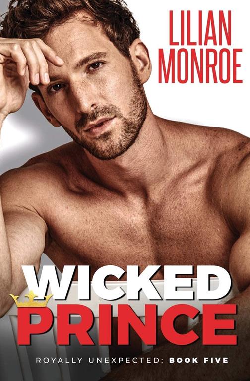 Wicked Prince: A Secret Baby Romance (Royally Unexpected)