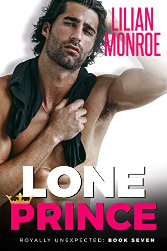 Lone Prince: An Accidental Pregnancy Romance (Royally Unexpected)