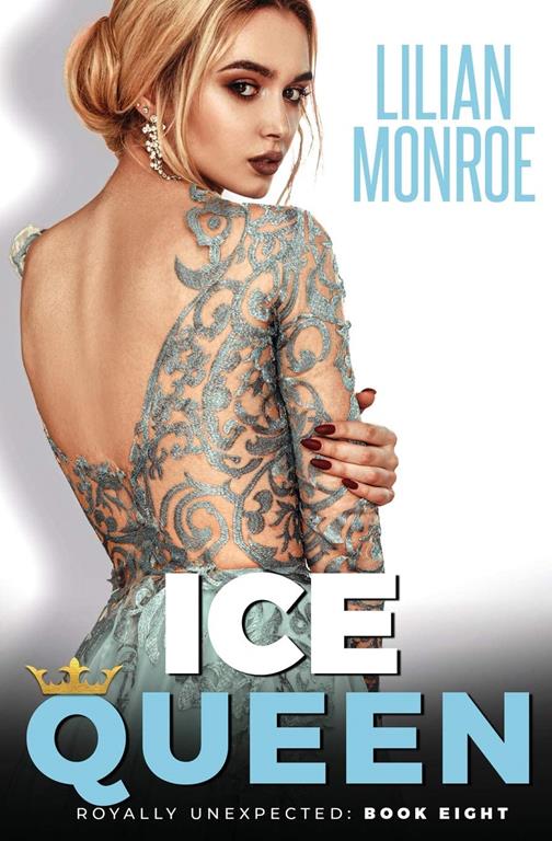 Ice Queen: An Accidental Pregnancy Romance (Royally Unexpected)