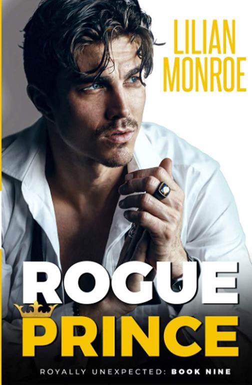 Rogue Prince: An Accidental Pregnancy Romance (Royally Unexpected)