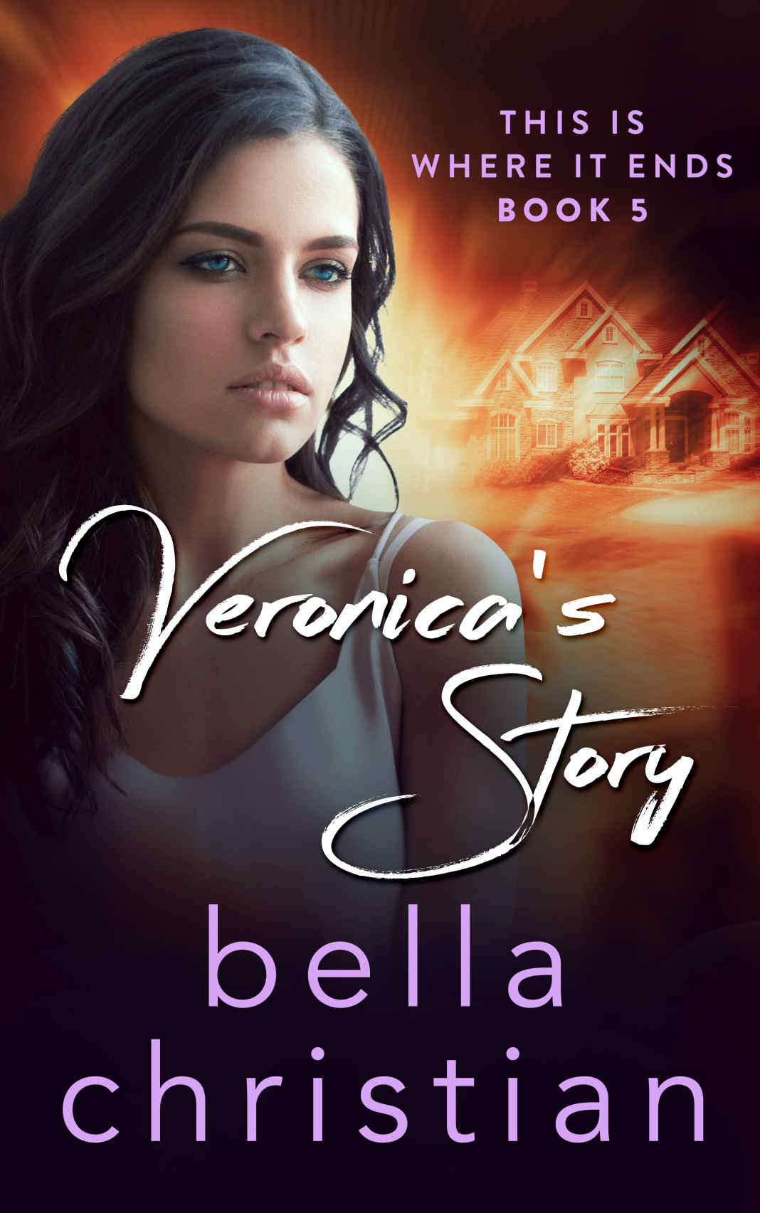 Veronica's Story : Book Five This is Where it Ends series.