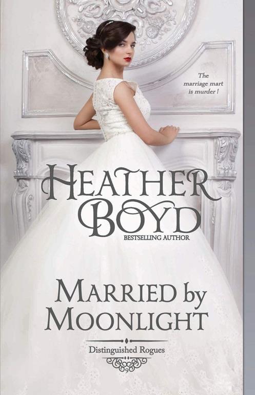 Married by Moonlight (Distinguished Rogues) (Volume 9)