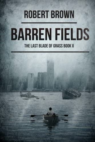 Barren Fields: The Last Blade Of Grass Book 2