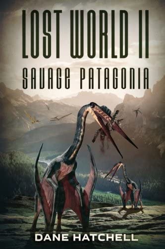 Lost World II: Savage Patagonia