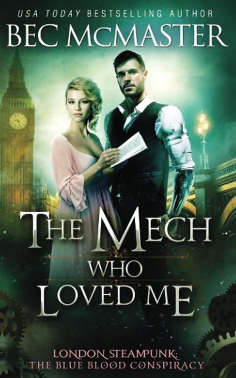 The Mech Who Loved Me (London Steampunk: The Blue Blood Conspiracy) (Volume 2)