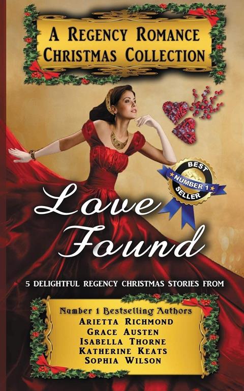 Love Found: A Regency Romance Christmas Collection: 5 Delightful Regency Christmas Stories (Regency Romance Collections)