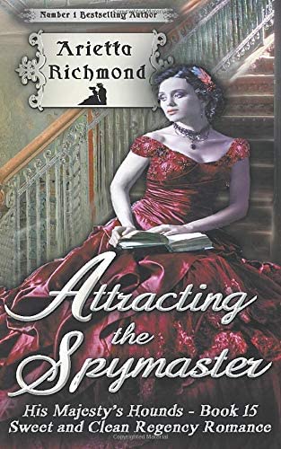 Attracting the Spymaster: Sweet and Clean Regency Romance (His Majesty's Hounds)