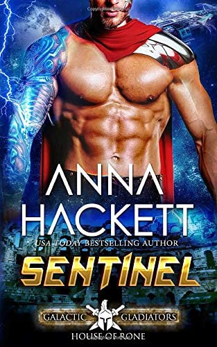 Sentinel (Galactic Gladiators: House of Rone)