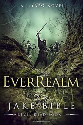 EverRealm: A LitRPG Novel (Level Dead) (Volume 1)