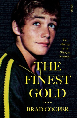 The Finest Gold : Memoirs of an Olympic Swimmer.