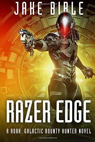 Razer Edge: A Roak: Galactic Bounty Hunter Novel (Volume 3)