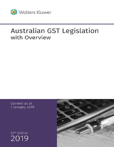 Australian GST legislation : with overview : current to 1 January 2019.