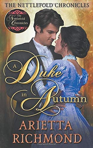 A Duke in Autumn: Clean Regency Romance (The Nettlefold Chronicles)