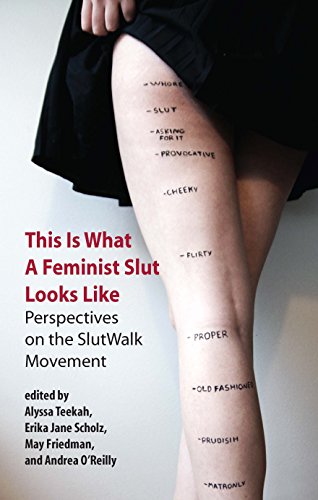 This is what a Feminist Slut Looks Like; Perspectives on the Slutwalk Movement