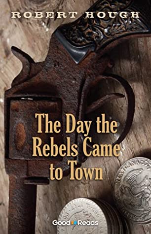 The Day the Rebels Came to Town