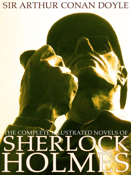 The Complete Illustrated Novels of Sherlock Holmes