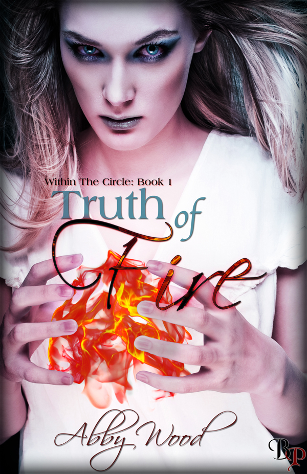 Truth of Fire (Within The Circle, #1)