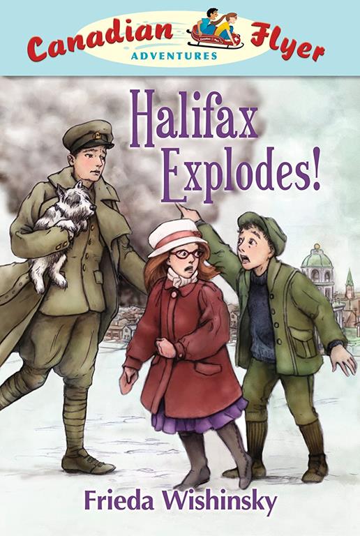 Canadian Flyer Adventures #17: Halifax Explodes!