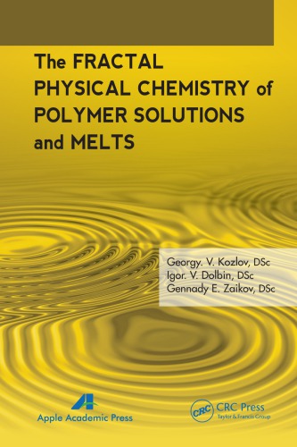 The Fractal Physical Chemistry of Polymer Solutions and Melts