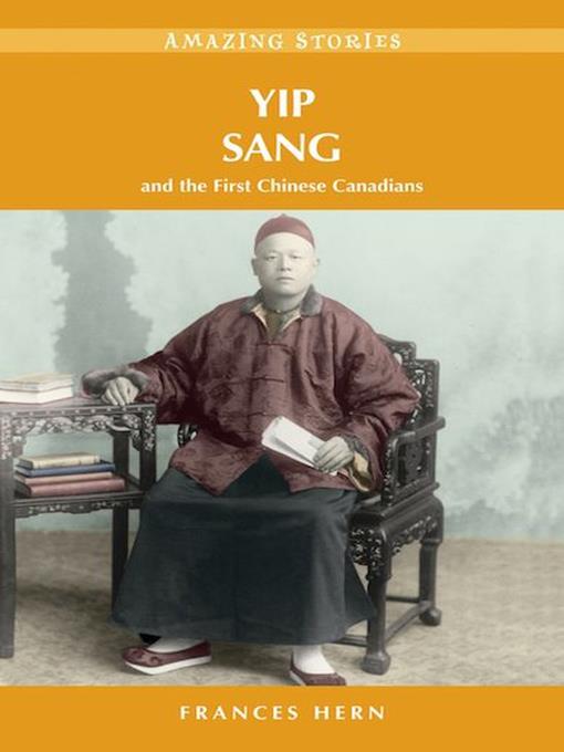 Yip Sang and the first Chinese Canadians