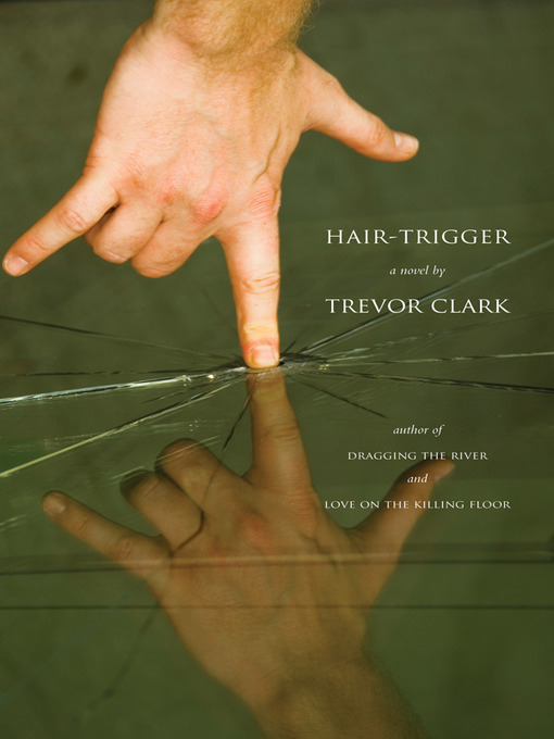 Hair-trigger : a novel