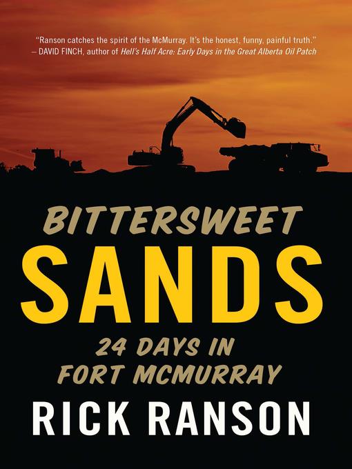 Bittersweet sands : twenty four days in Fort McMurray