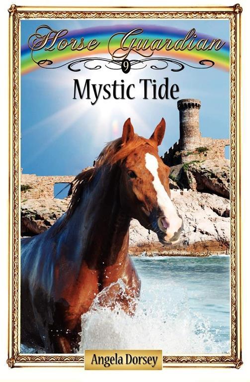 Mystic Tide: Sometimes Horses Need a Little Magic (9) (Horse Guardian)