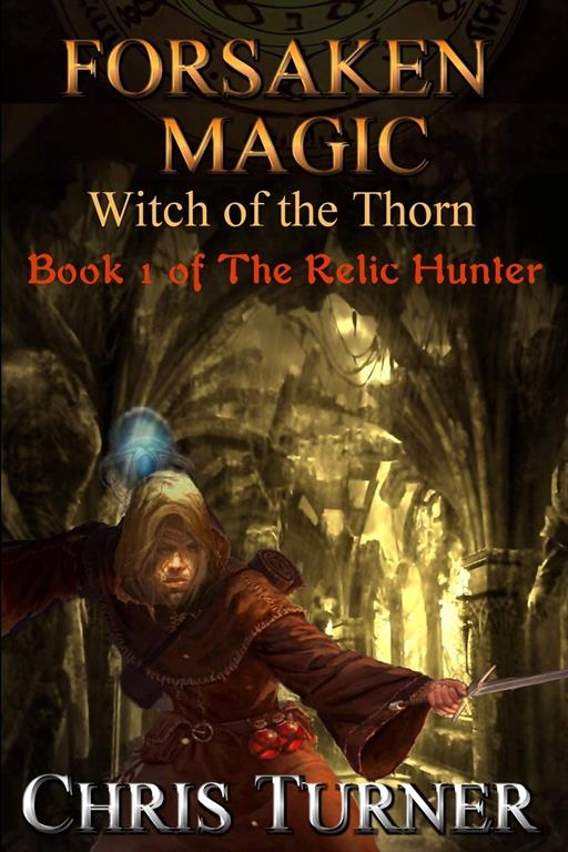 Forsaken Magic : Witch of the Thorn (The Relic Hunter)