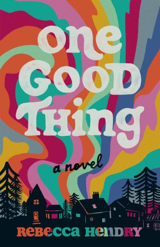 One Good Thing: A Novel