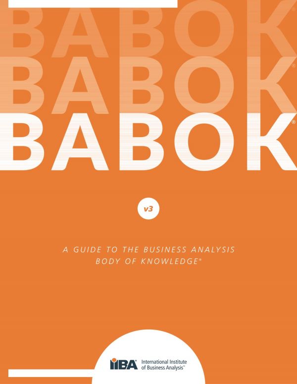 A Guide to the Business Analysis Body of Knowledge® (BABOK® Guide)