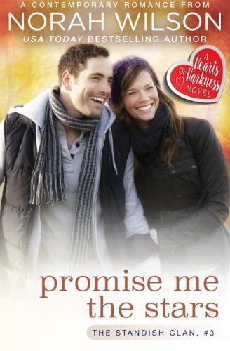 Promise Me the Stars: A Hearts of Harkness Romance (The Standish Clan) (Volume 3)