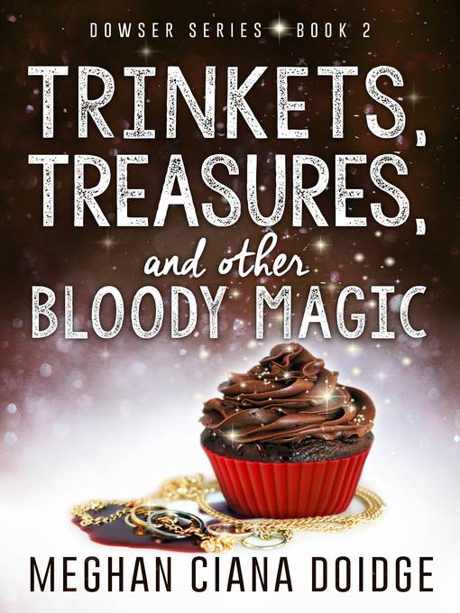 Trinkets, Treasures, and Other Bloody Magic, Dowser #2