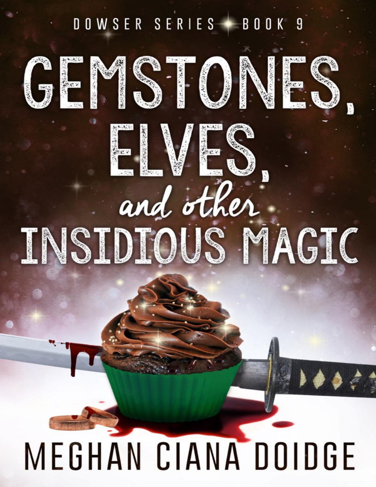 Gemstones, Elves, and Other Insidious Magic (Dowser 9)