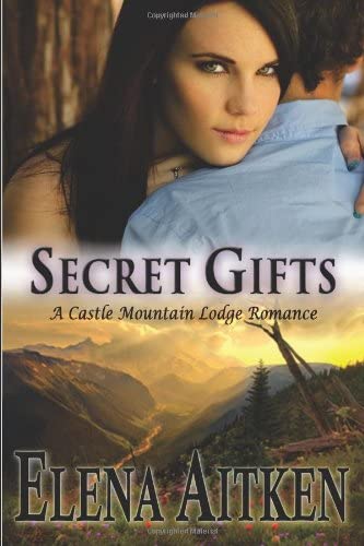 Secret Gifts: A Castle Mountain Romance (Castle Mountain Lodge) (Volume 4)