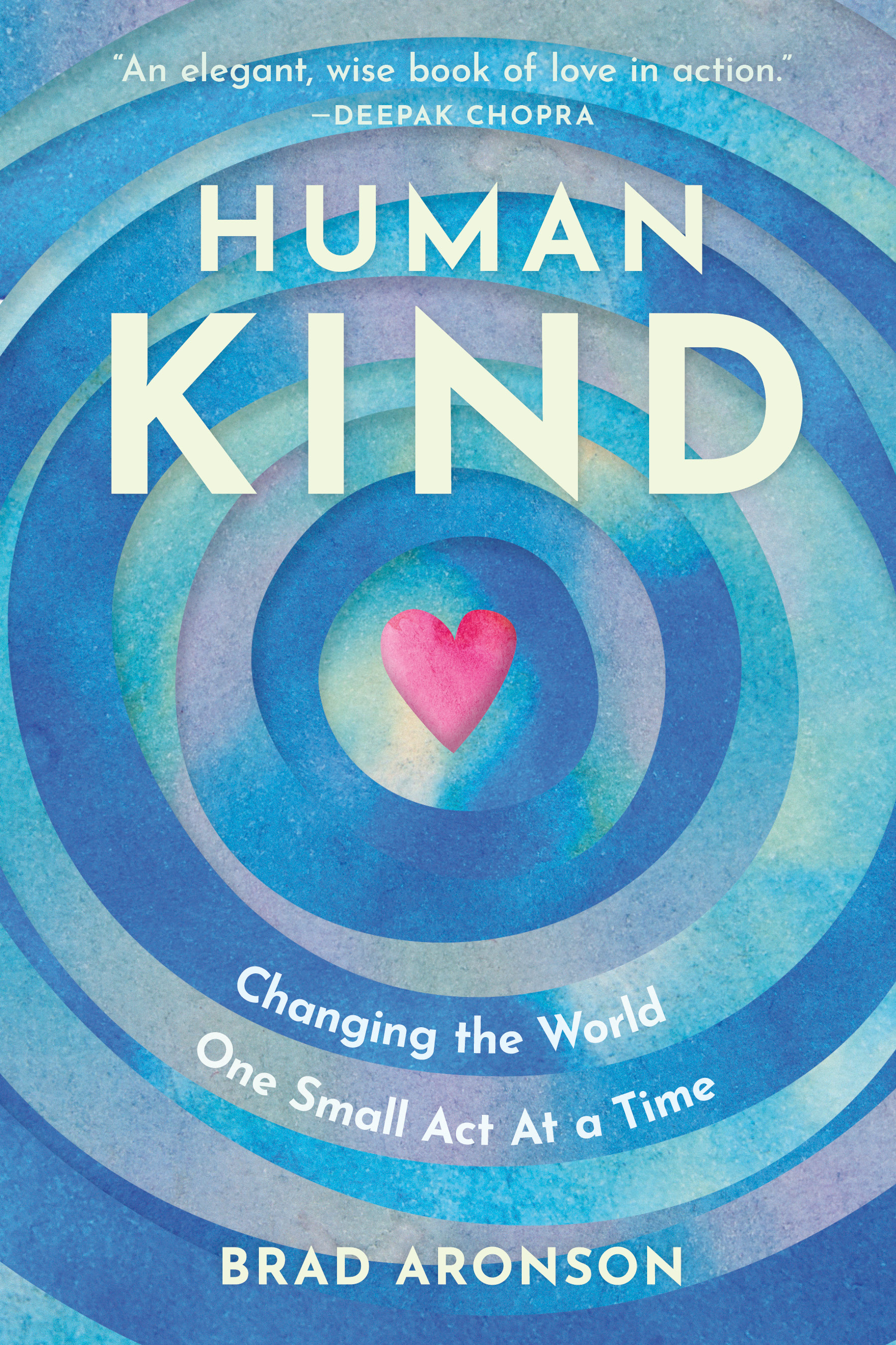 Humankind: Changing the World One Small Act At a Time