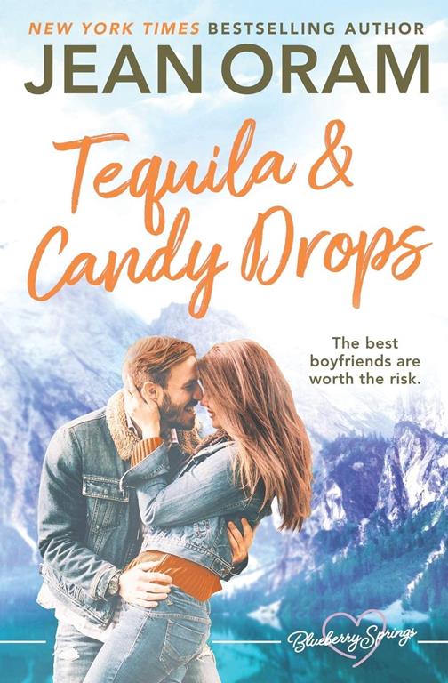 Tequila and Candy Drops: A Blueberry Springs Sweet Romance (Volume 6)