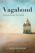 Vagabond : Wandering through Africa on faith.