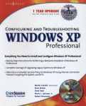 Configuring and Troubleshooting Windows XP Professional [With CDROM]