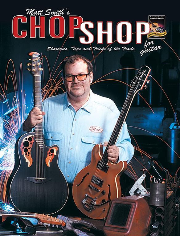 Matt Smith's Chop Shop for Guitar: Shortcuts, Tips, and Tricks of the Trade, Book &amp; CD