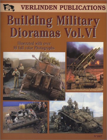 Building Military Dioramas Vol. VI