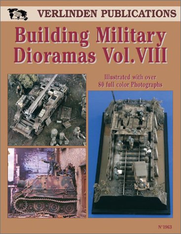 Building Military Dioramas, Vol. VIII