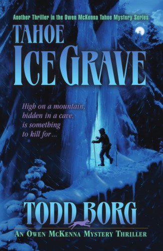 Tahoe Ice Grave (An Owen McKenna Mystery Thriller) (Volume 3)