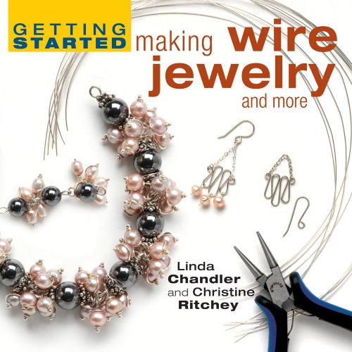 Getting Started Making Wire Jewelry and More