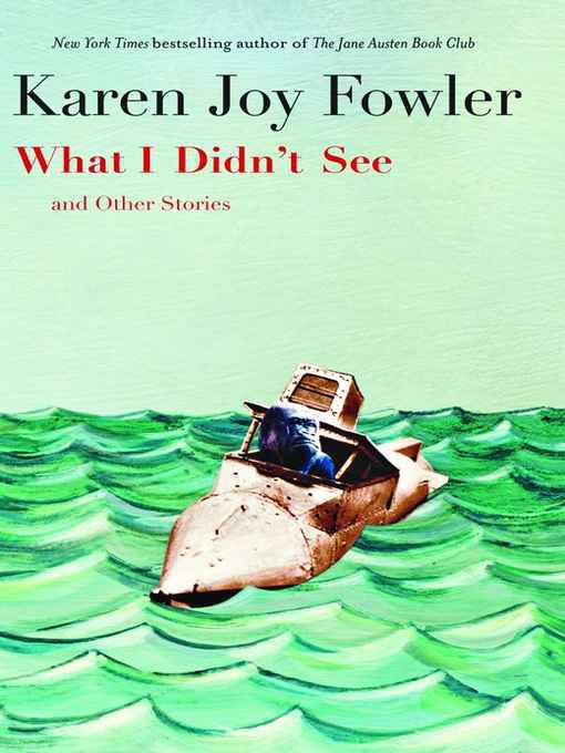 What I Didn't See: and Other Stories