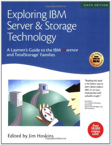 Exploring IBM server & storage technology : a layman's guide to the IBM eServer and Totalstorage families